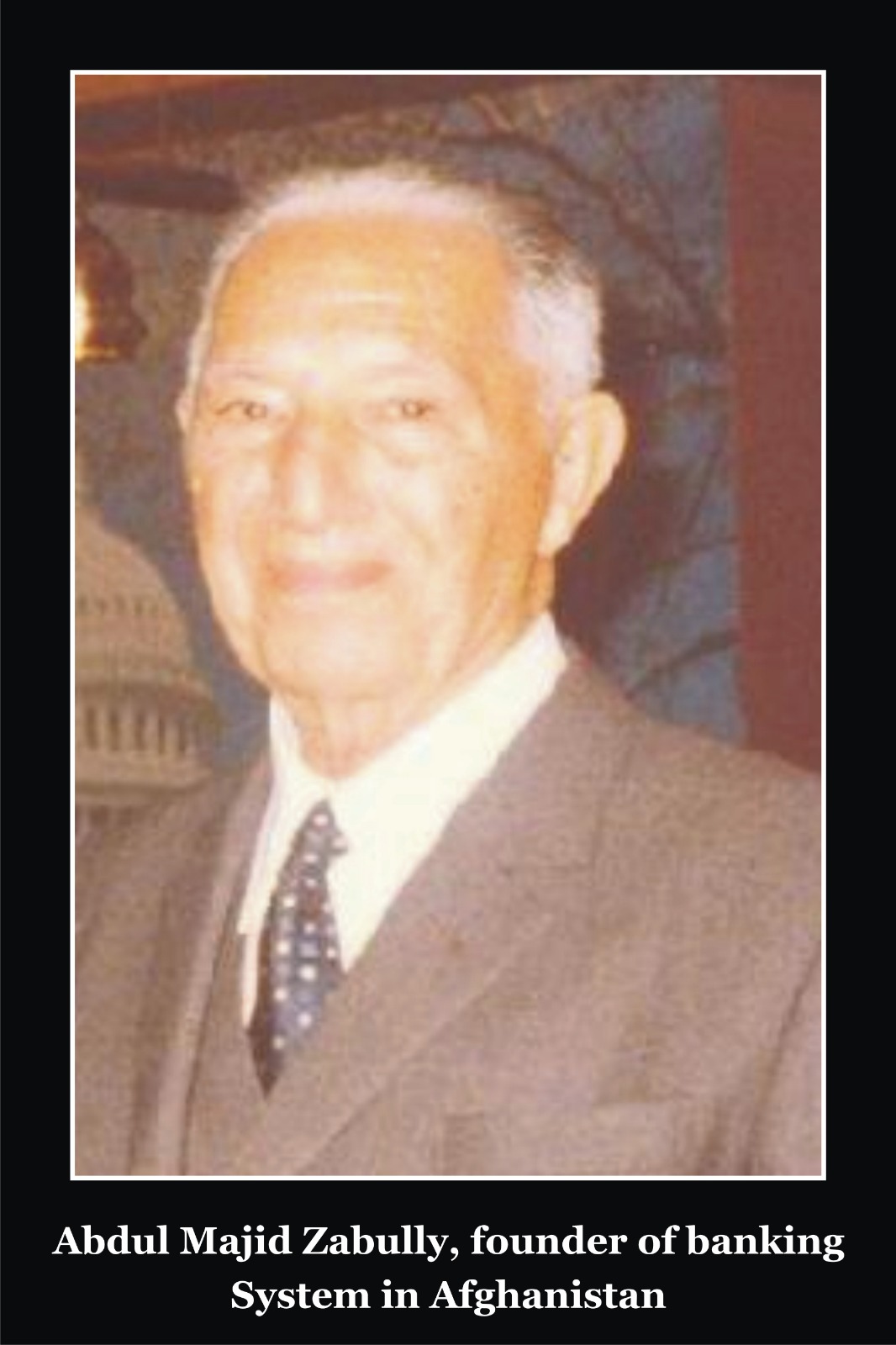 Abdul Majid zabully, founder of banking  System in Afghanistan